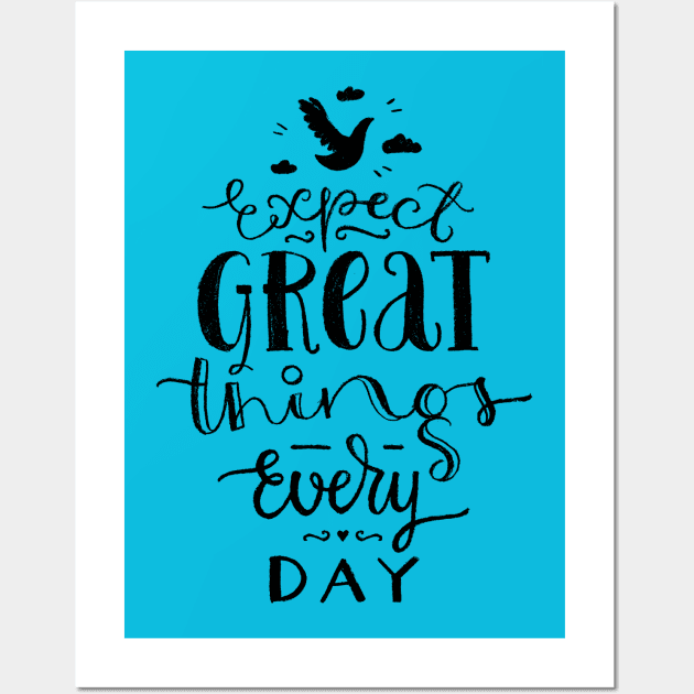 Expect Great Things Wall Art by loumed